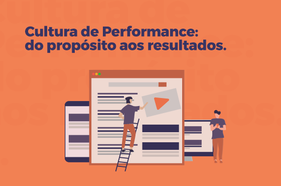 Cultura de Performance: do propósito aos resultados.